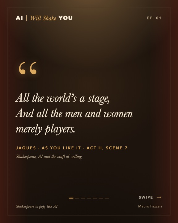 Episode 1 cover. “All the world’s a stage, and all the men and women merely players.” Jaques, As You Like It, Act II, Scene 7. Shakespeare, AI and the craft of selling.