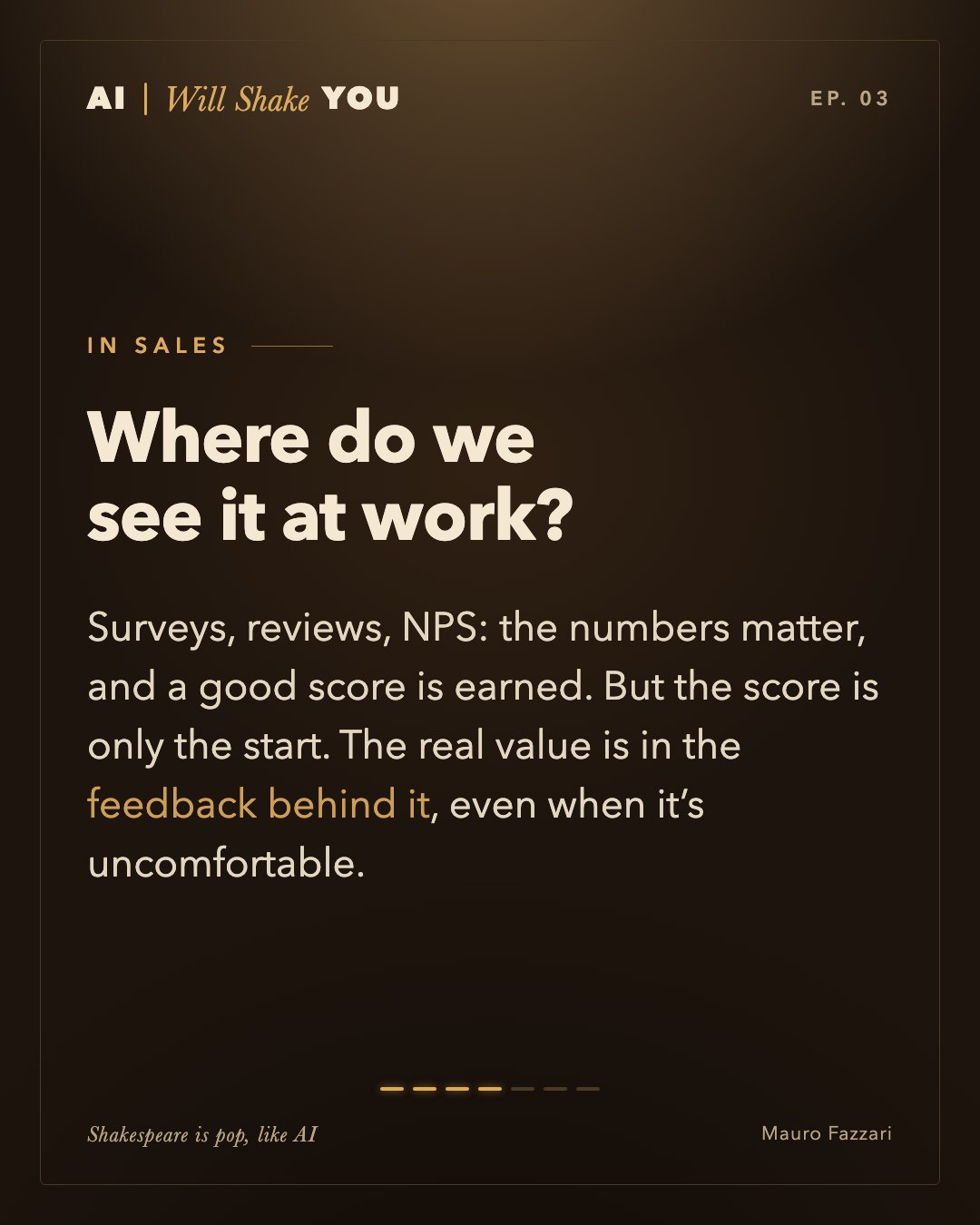 In sales. Where do we see it at work? Surveys, reviews, NPS: the numbers matter, and a good score is earned. But the score is only the start. The real value is in the feedback behind it, even when it’s uncomfortable.